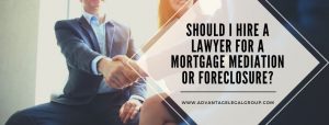 Should I Hire a Lawyer for a Mortgage Mediation or Foreclosure?