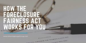 How the Foreclosure Fairness Act Works for You